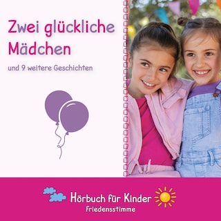 Zwei glückliche Mädchen und 9 weiter Geschichten als Hörbuch