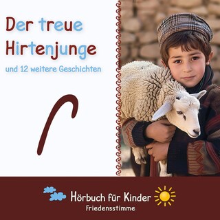 Der treue Hirtenjunge und 12 weitere Geschichten als Hörbuch