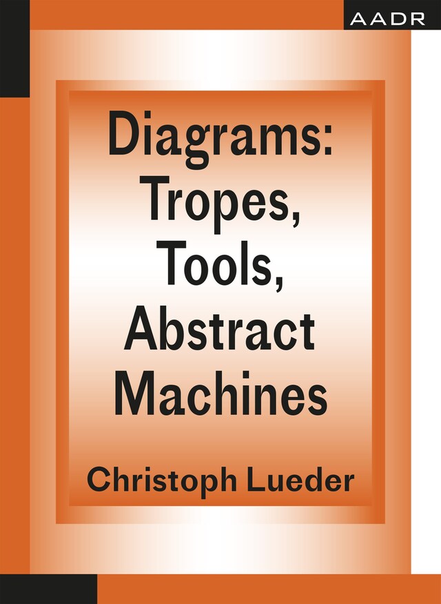 Couverture de livre pour Diagrams: Tropes, Tools, Abstract Machines