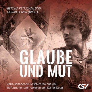 Glaube und Mut als Hörbuch