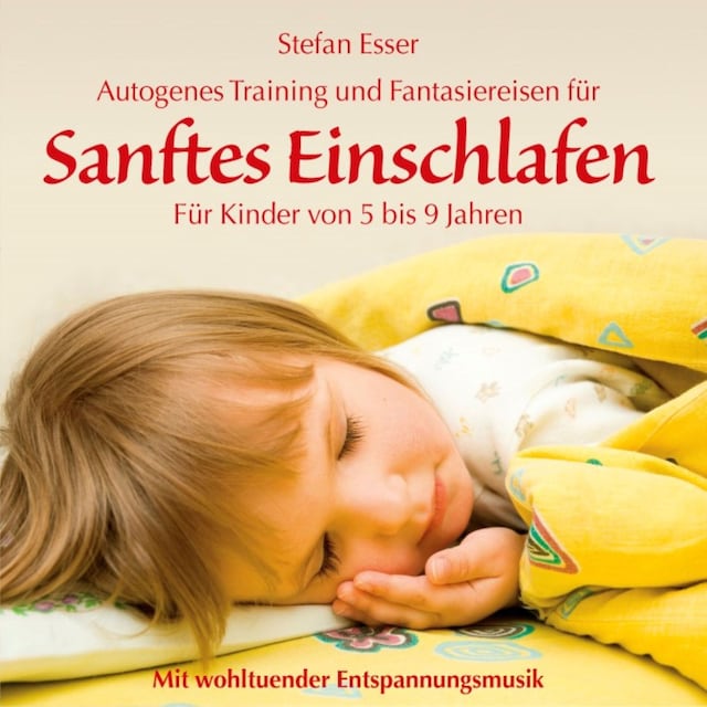 Buchcover für Sanftes Einschlafen - Autogenes Training und Fantasiereisen für Kinder von 5 bis 9 Jahren mit wohltuender Entspannungsmusik (ungekürzt)