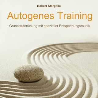 Autogenes Training: Grundstufe mit spezieller Entspannungsmusik (ungekürzt) als Hörbuch