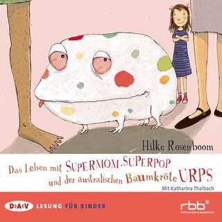 Das Leben mit Supermom, Superpop und der australischen Baumkröte Urps als Hörbuch