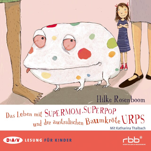 Buchcover für Das Leben mit Supermom, Superpop und der australischen Baumkröte Urps