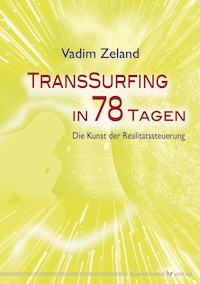 Transsurfing in 78 Tagen