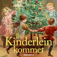Ihr Kinderlein kommet