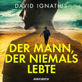 Der Mann, der niemals lebte als Hörbuch