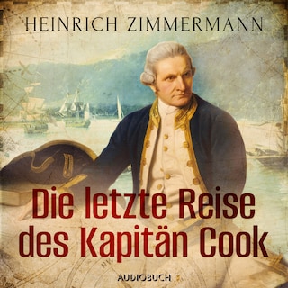 Die letzte Reise des Kapitän Cook als Hörbuch