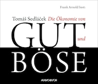 Die Ökonomie von Gut und Böse