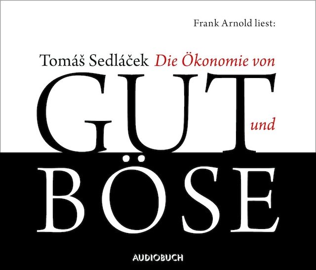 Couverture de livre pour Die Ökonomie von Gut und Böse
