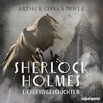 Sherlock Holmes Detektivgeschichten