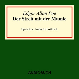 Der Streit mit der Mumie als Hörbuch