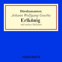 Johann Wolfgang Goethe: "Erlkönig" und andere Balladen