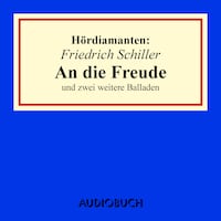 Friedrich Schiller: "An die Freude" und zwei weitere Balladen
