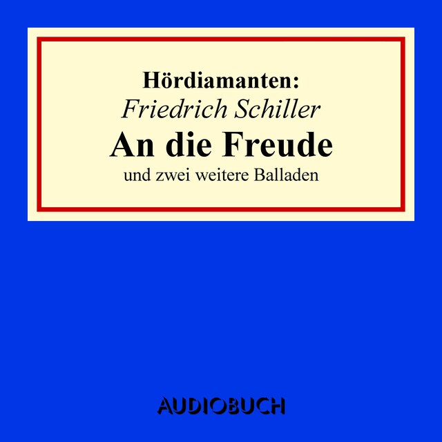 Buchcover für Friedrich Schiller: "An die Freude" und zwei weitere Balladen