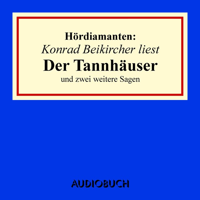 Boekomslag van Konrad Beikircher liest "Der Tannhäuser" und zwei weitere Sagen