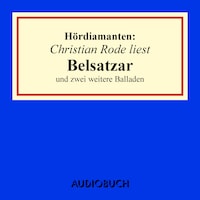 Christian Rode liest "Belsatzar" und zwei weitere Balladen