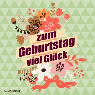 Zum Geburtstag viel Glück als Hörbuch