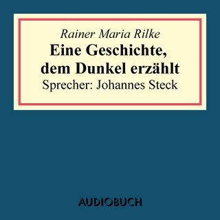 Eine Geschichte, dem Dunkel erzählt (aus: Geschichten vom lieben Gott) als Hörbuch