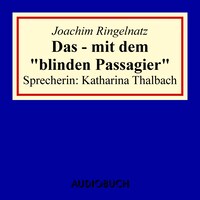 Das - mit dem "blinden Passagier"