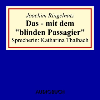 Das - mit dem "blinden Passagier" als Hörbuch