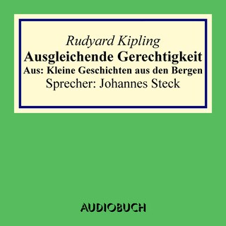Ausgleichende Gerechtigkeit. Aus: Kleine Geschichten aus den Bergen als Hörbuch