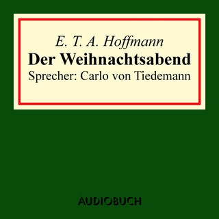Der Weihnachtsabend (kl. Auszug aus: Nussknacker und Mäusekönig) als Hörbuch