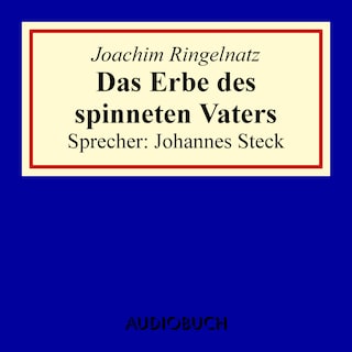 Das Erbe des spinneten Vaters als Hörbuch