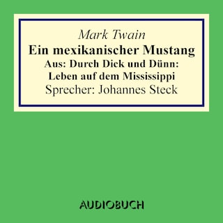 Ein mexikanischer Mustang. Aus: Durch Dick und Dünn: Leben auf dem Mississippi als Hörbuch