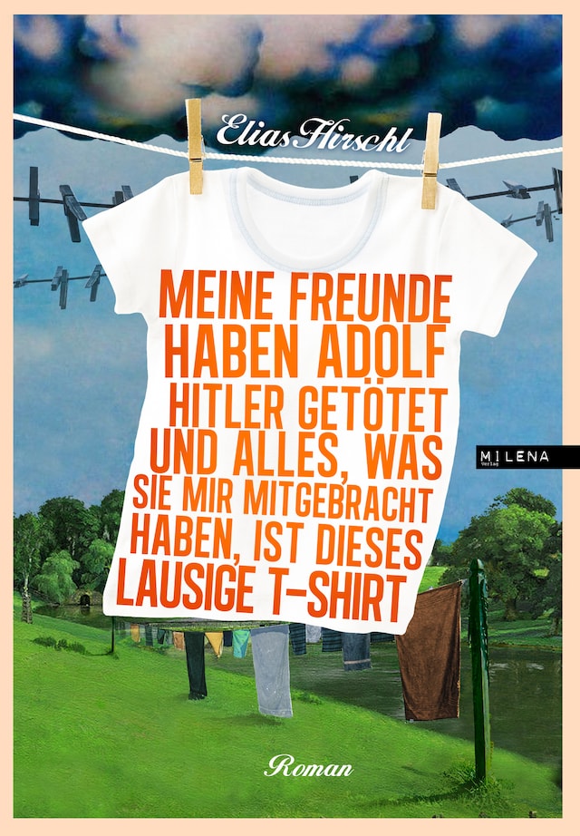 Copertina del libro per Meine Freunde haben Adolf Hitler getötet und alles, was sie mir mitgebracht haben, ist dieses lausige T-Shirt