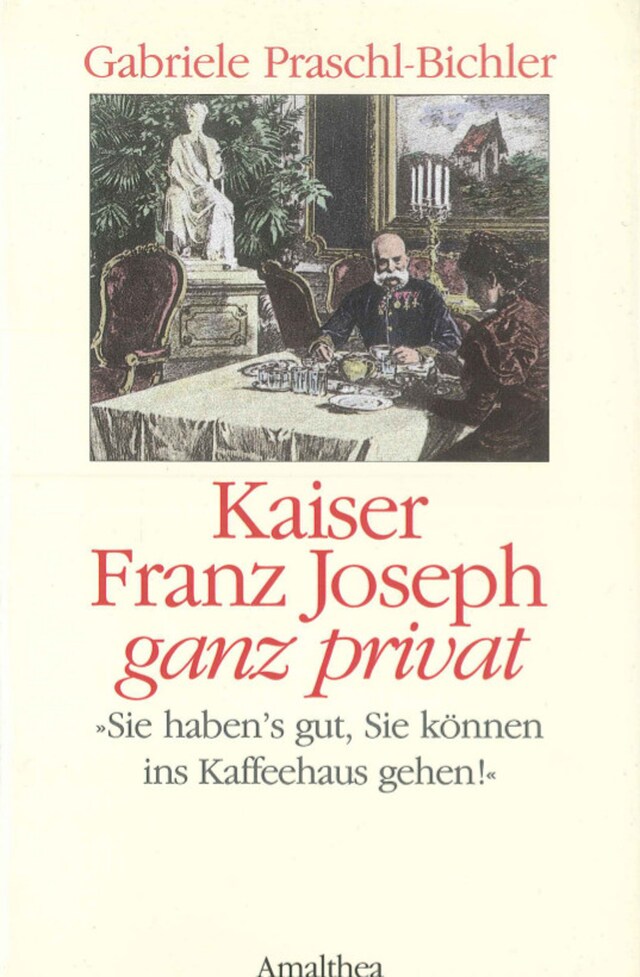 Portada de libro para Kaiser Franz Joseph ganz privat