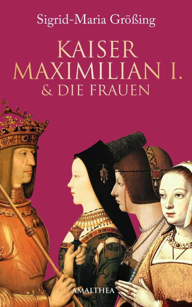 Couverture de livre pour Kaiser Maximilian I. & die Frauen