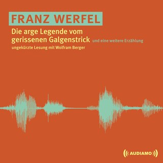 Die arge Legende vom gerissenen Galgenstrick als Hörbuch