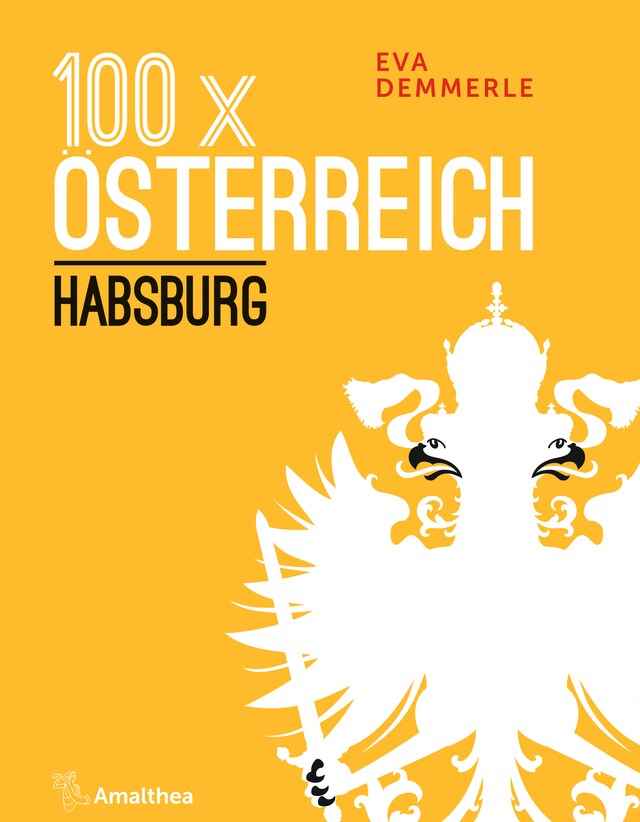 Bokomslag for 100 x Österreich: Habsburg