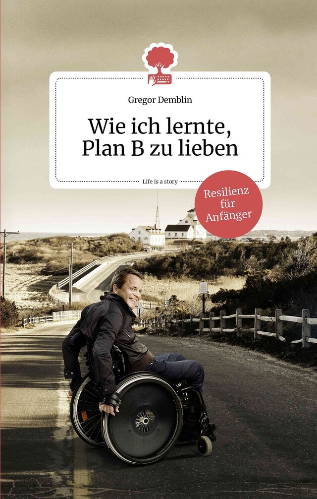 Copertina del libro per Wie ich lernte, Plan B zu lieben. Life is a story - story.one