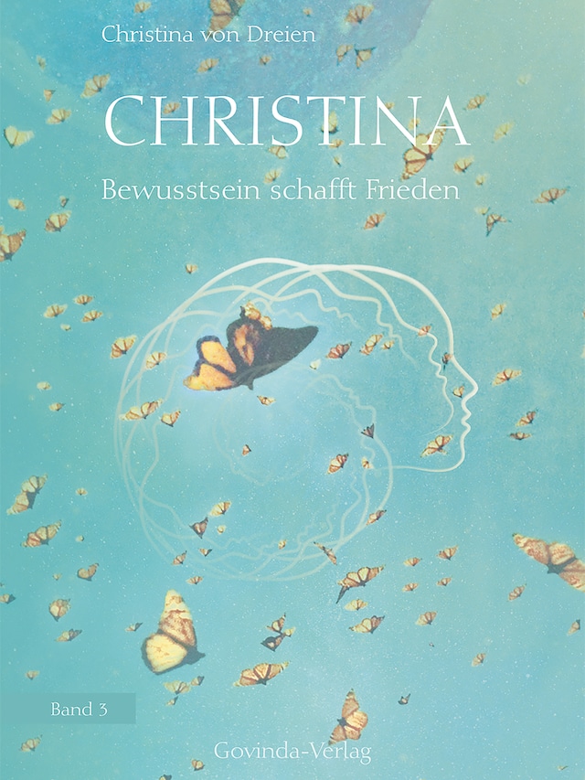 Kirjankansi teokselle Christina, Band 3: Bewusstsein schafft Frieden