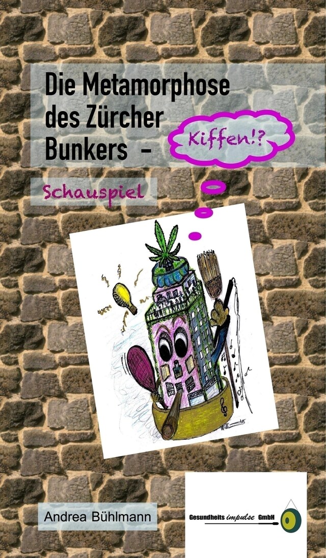 Book cover for Die Metamorphose des Zürcher Bunkers - Kiffen!?