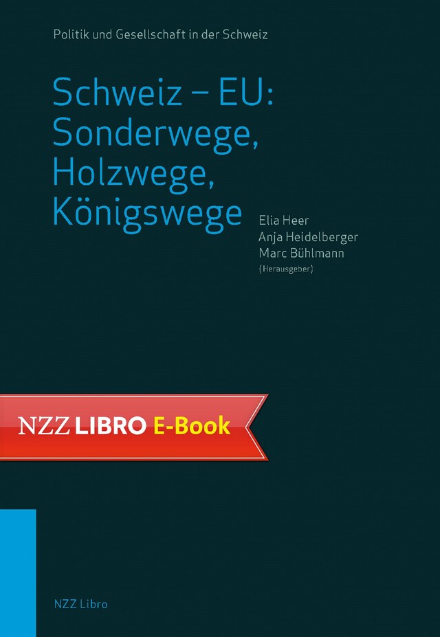 Buchcover für Schweiz – EU: Sonderwege, Holzwege, Königswege