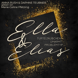Ella & Elias - Endlich Liebe als Hörbuch