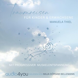 Traumreisen für Kinder & Erwachsene: als Hörbuch