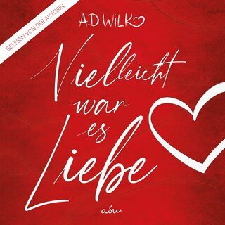 Vielleicht war es Liebe als Hörbuch