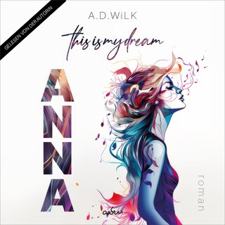ANNA. This is my dream. als Hörbuch