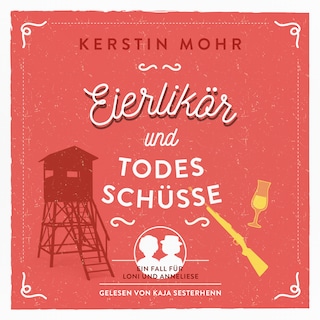 Eierlikör und Todesschüsse als Hörbuch