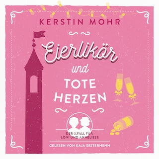 Eierlikör und tote Herzen als Hörbuch