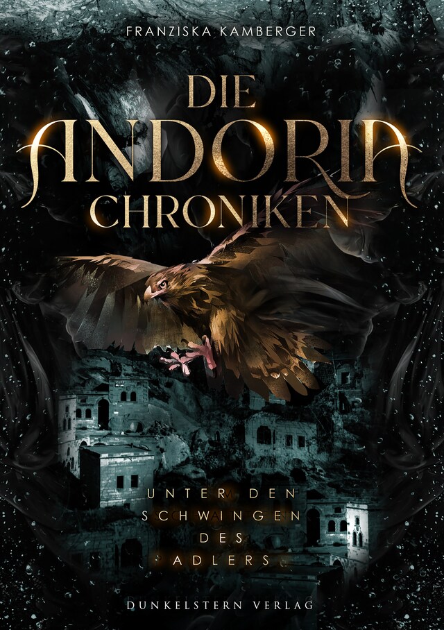 Book cover for Die Andoria Chroniken - Unter den Schwingen des Adlers