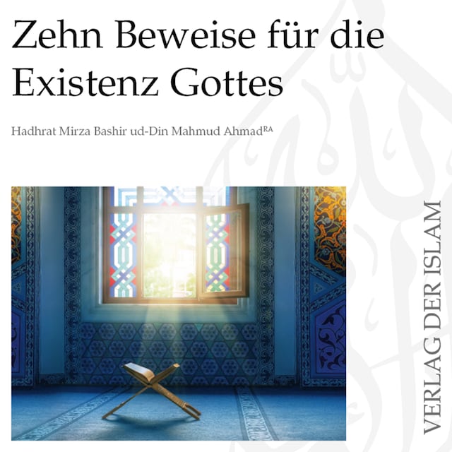 Zehn Beweise für die Existenz Gottes | Hadhrat Mirza Bashir ud-Din Mahmud Ahmad Okładka książki dla Zehn Beweise für die Existenz Gottes | Hadhrat Mirza Bashir ud-Din Mahmud Ahmad