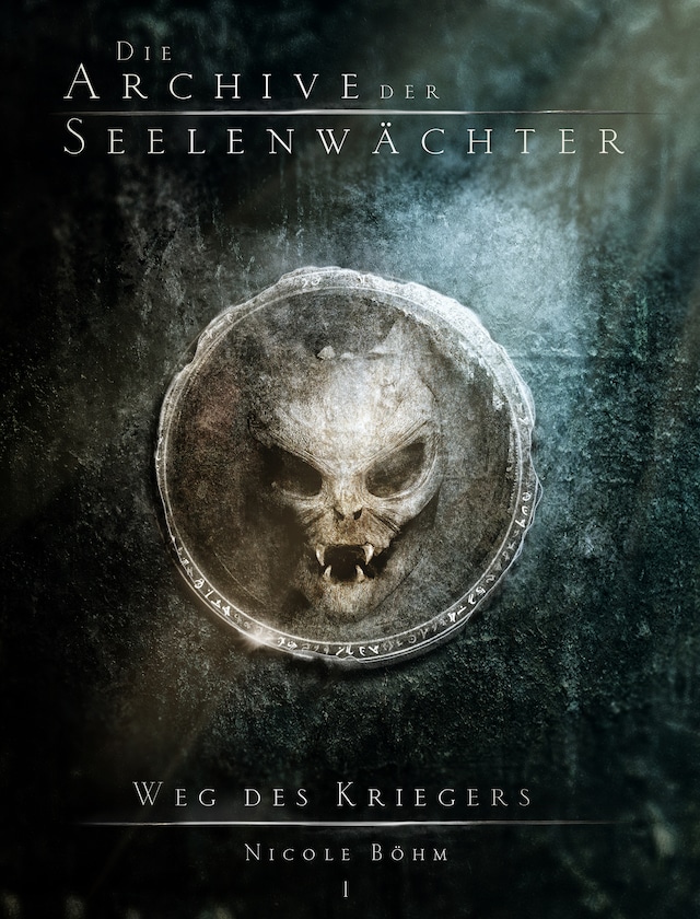Book cover for Die Archive der Seelenwächter: Weg des Kriegers