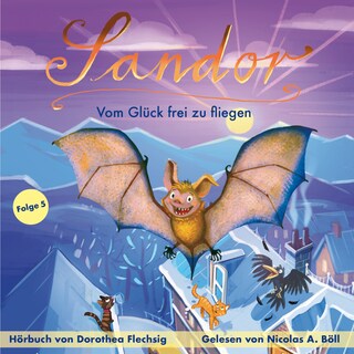Sandor – Vom Glück frei zu fliegen als Hörbuch