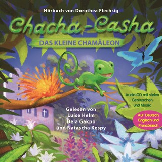 Chacha-Casha Das kleine Chamäleon als Hörbuch
