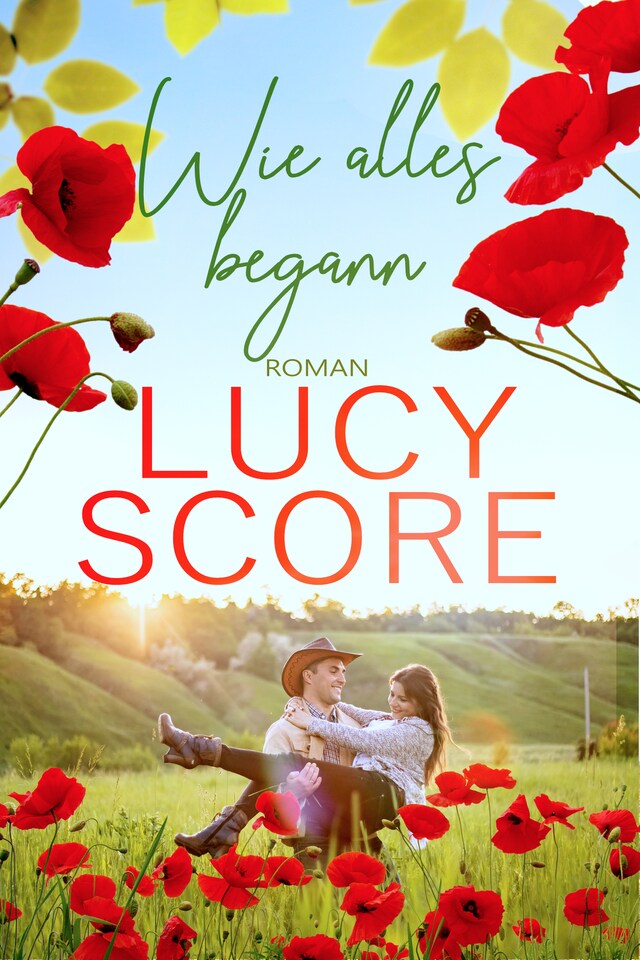 Book cover for Wie alles begann: Ein Kleinstadt Liebesroman von TikTok Bestseller Autorin Lucy Score